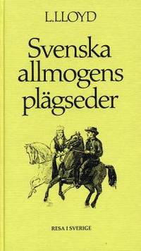 Svenska allmogens plägseder.