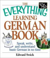 The Everything? Learning German Book : Speak, Write and Understand Basic German in No Time