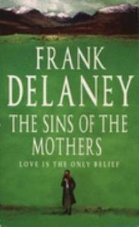 The Sins of the Mothers by Delaney, Frank - 1992