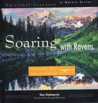 Soaring With Ravens: Visions of the Native American Landscape