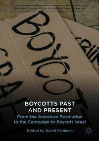 Boycotts Past and Present: From the American Revolution to the Campaign to Boycott Israel