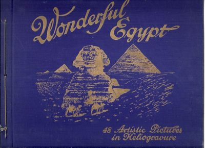 WONDERFUL EGYPT: 48 ARTISTIC PICTURES IN HELIOGRAVURE