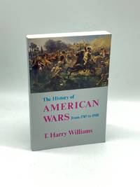 The History of American Wars From 1745 to 1918