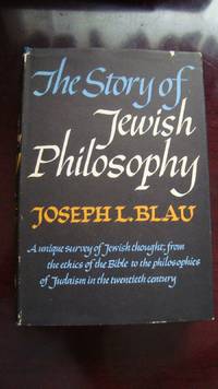 The Story of Jewish Philosophy by Joseph L. Blau (1962, Hardcover) 1ST. EDITION de Joseph L. Blau - 1962