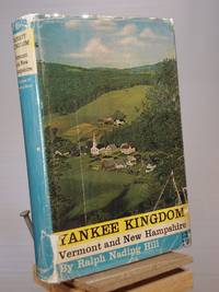 Yankee Kingdom: Vermont and New Hampshire by Ralph Nading Hill - 1960