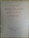 Album de Planches de l'Exposition de Maitres Hollandais du XVIIe Siecle; organisee par MM. Frederik Muller & Cie dans leurs Galeries Doelenstraat 16-18 a Amsterdam a l'Occasion du Tercentenaire de Rembrandt