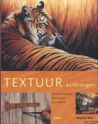 Textuur aanbrengen. Verfijnde technieken voor tekenen en schilderen by Michael Warr - Paperback - 2006 - from Klondyke (SKU: 00227417)