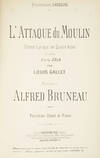 L'Attaque du Moulin Drame Lyrique en Quatre Actes d'après Emile Zola par Louis Gallet ... Répertoire Choudens... Partition Chant et Piano. [Piano-vocal score]