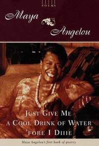 cover of Just Give Me a Cool Drink of Water 'Fore I Die : Poems