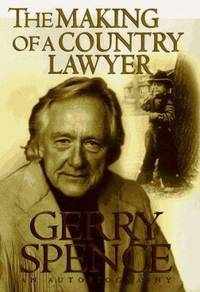 The Making of a Country Lawyer : An Autobiography by Gerry Spence - 1996