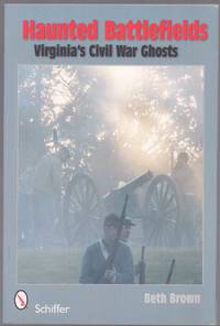 HAUNTED BATTLEFIELDS Virginia's Civil War Ghosts
