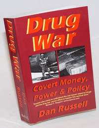 image of Drug War: covert money, power & policy
