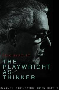 The Playwright as Thinker : A Study of Drama in Modern Times