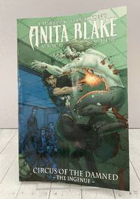 Anita Blake, Vampire Hunter: Circus of the Damned - Book 2: The Ingenue (First Edition) TPB