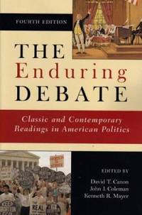 The Enduring Debate : Classic and Contemporary Readings in American Politics