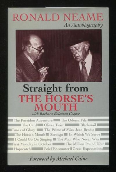 Straight from the Horse's Mouth: Ronald Neame, an Autobiography [*SIGNED*]