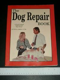image of The Dog Repair Book: A Do-It-Yourself Guide for the Dog Owner