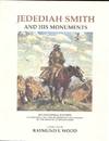 Jedediah Smith and His Monuments Bicentennial Edition 1799-1999