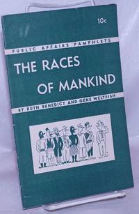 The Races of Mankind by Benedict, Ruth and Gene Weltfish - 1943