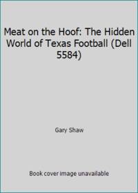image of Meat on the Hoof: The Hidden World of Texas Football (Dell 5584)