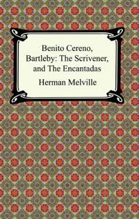 Benito Cereno, Bartleby the Scrivener, and the Encantadas