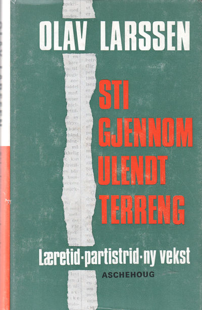 Sti gjennom ukjendt terreng. Læretid, partistrid,…