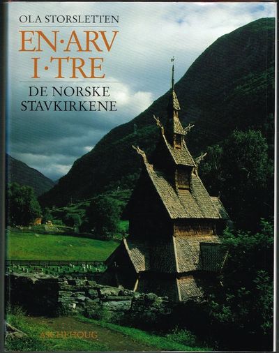 En arv i tre. De norske stavkirkene.…