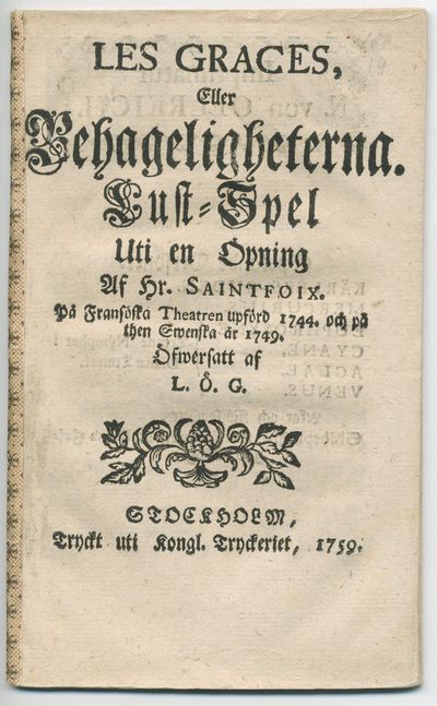 Les graces, eller behageligheterna. Lust-spel uti…