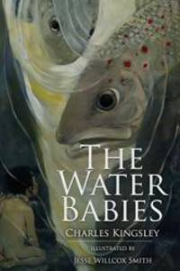 The Water Babies: Illustrated by Charles Kingsley - 2015-03-24