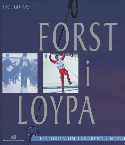 Først i løypa. Historien om langrenn i Norge