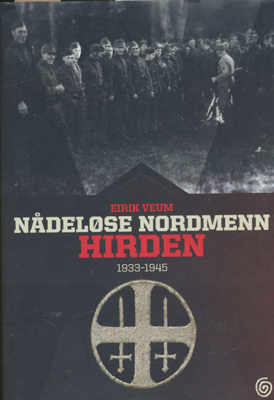 Nådeløse nordmenn. Hirden 1933 - 1945