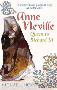 Anne Neville: Queen of Richard III
