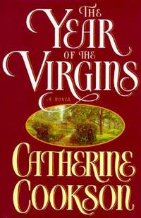 The Year of the Virgins by Catherine Cookson - 1995