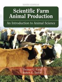 Scientific Farm Animal Production : An Introduction to Animal Science