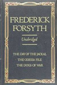 image of Frederick Forsyth Three Complete Novels: The Day Of The Jackal, The Odessa File,