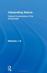 Interpreting Nature: Cultural Constructions of the Environment