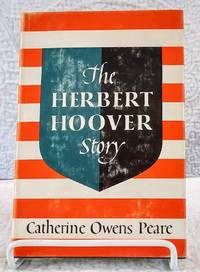 THE HERBERT HOOVER STORY by Chatherine Owens Peare - First Edition - 1965 - from Windy Hill Books (SKU: 035157)
