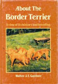 image of About the Border Terrier; a View of Its History and Breeding