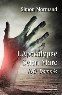 cover of L'Apocalypse Selon Marc. Tome 2. 100 Damnés