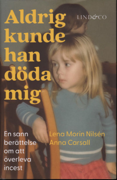 ALDRIG KUNDE HAN DÖDA MIG. En sann berättelse om…