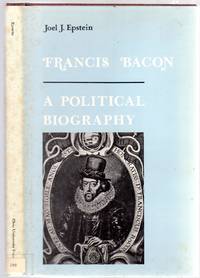 image of Francis Bacon: A Political Biography