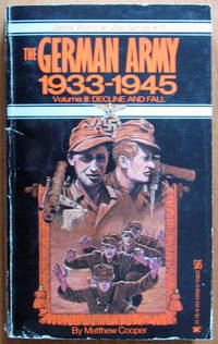 The German Army 1933-1945. Volume III-Decline and Fall