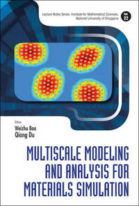 Multiscale Modeling And Analysis For Materials Simulation