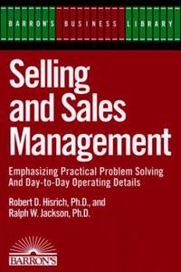 Selling and Sales Management by Ralph W. Jackson; Robert D. Hisrich - 1993