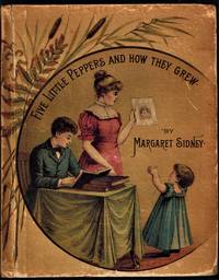 (Publisher&#039;s Promotional Copy) Five Little Peppers and How They Grew de Sidney, Margaret - 1889