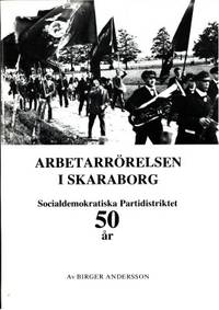 Arbetarrörelsen i Skaraborg. Socialdemokratiska…