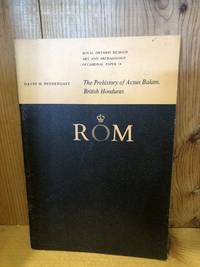 The Prehistory of Actun Balam, British Honduras, Royal Ontario Museum Art and Archaeology...