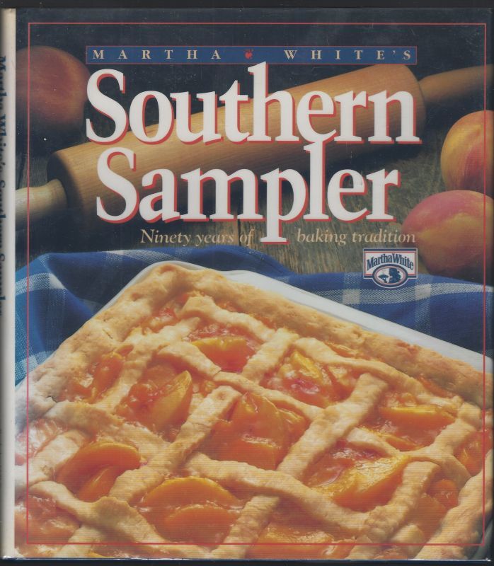 MARTHA WHITE'S SOUTHERN SAMPLER Ninety Years of Baking Tradition