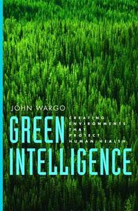 Green Intelligence: Creating Environments That Protect Human Health