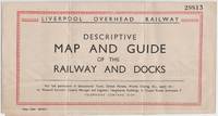 image of Liverpool Overhead Railway. Descriptive Map and Guide of the Railway and Docks